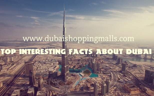 Top Interesting Facts about Dubai